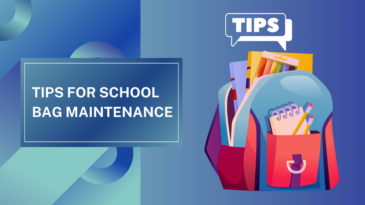 TIPS FOR SCHOOL BAG MAINTENANCE - Saleemi Book Depot